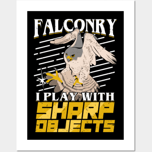 Falconry I Play With Sharp Objects Falconer Gift Posters and Art